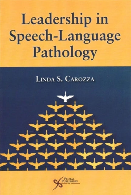 Book cover of: Leadership in Speech-Language Pathology. By: Linda S. Carozza