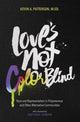 Book cover of: Love's Not Color Blind. By: Kevin Patterson