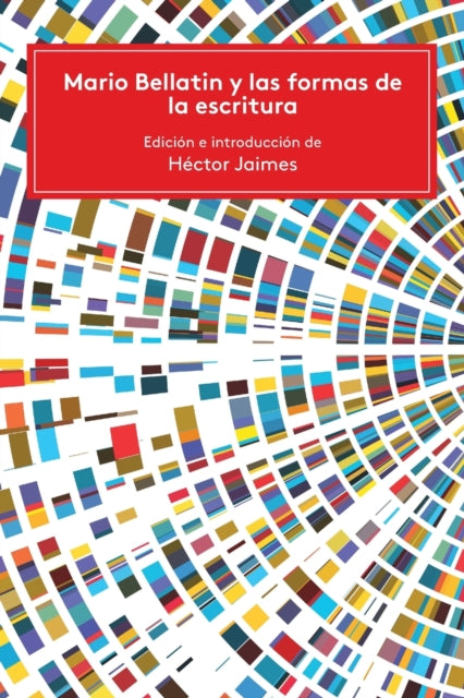 Book cover of: Mario Bellatin Y Las Formas De La Escritura. By: Hector Jaimes