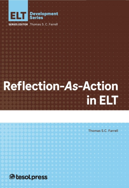 Book cover of: Reflection-As-Action in ELT. By: Thomas S. C. Farrell