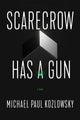 Book cover of: Scarecrow Has a Gun. By: Michael Paul Kozlowsky