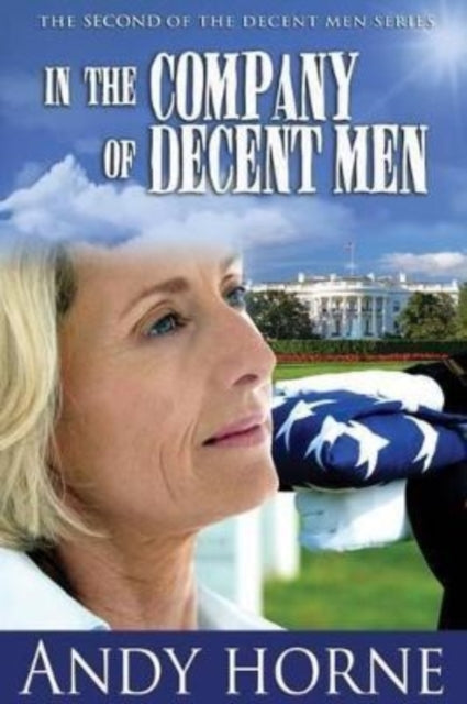 Book cover of: In The Company Of Decent Men. By: Andy Horne