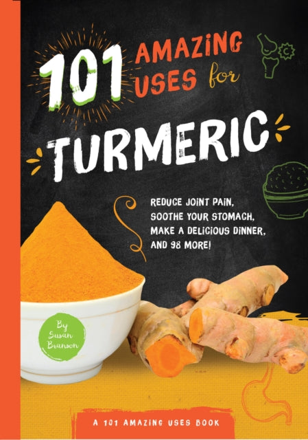 Book cover of: 101 Amazing Uses for Turmeric. By: Susan Branson