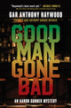 Book cover of: Good Man Gone Bad. By: Gar Anthony Haywood