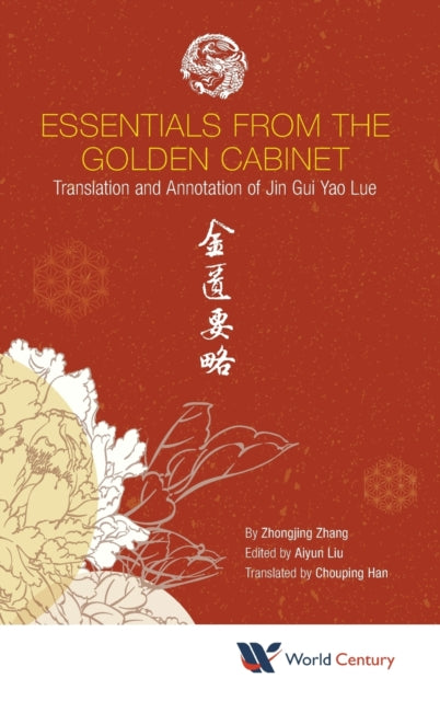Book cover of: Essentials From The Golden Cabinet: Translation And Annotation Of Jin Gui Yao Lue. By: Aiyun Liu
