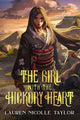 Book cover of: Girl with the Hickory Heart. By: Lauren Nicolle Taylor
