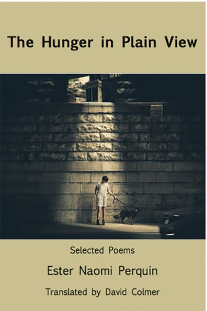 Book cover of: Hunger in Plain View:Selected Poems. By: Ester Naomi Perquin