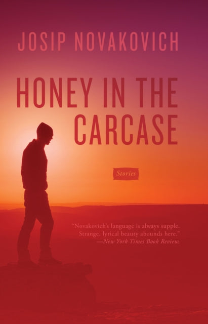 Book cover of: Honey in the Carcase. By: Josip Novakovich