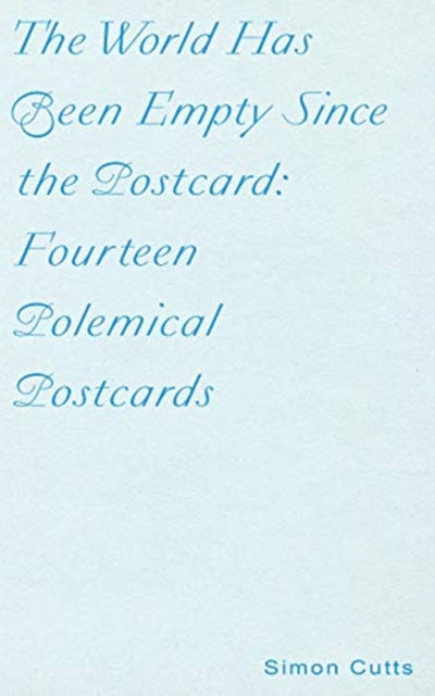 Book cover of: World Has Been Empty Since the Postcard. By: Simon Cutts