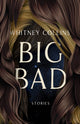 Book cover of: Big Bad. By: Whitney Collins