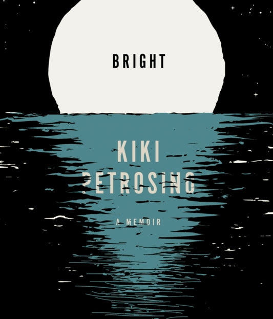 Book cover of: Bright. By: Kiki Petrosino