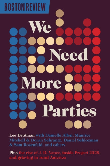 Book cover of: We Need More Parties. By: Lee Drutman