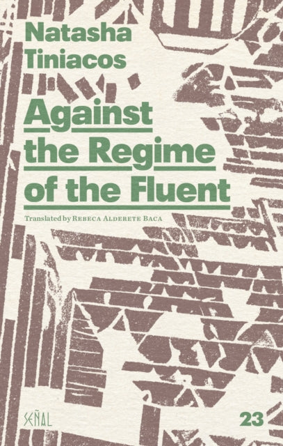 Book cover of: Against the Regime of the Fluent