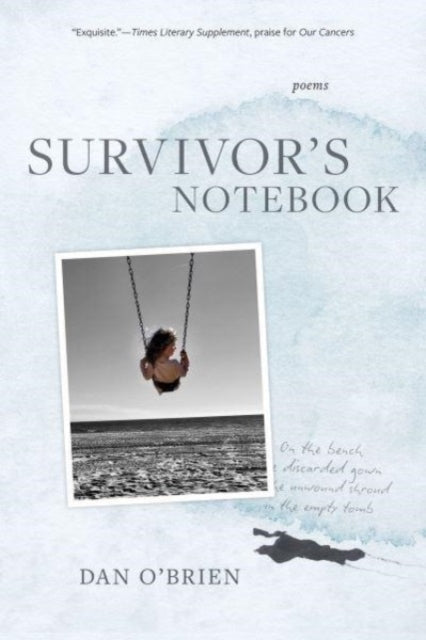 Book cover of: Survivor`s Notebook – Poems. By: Dan O'Brien