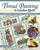 Book cover of: Thread Painting a Garden Quilt. By: Joyce Hughes