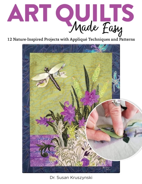 Book cover of: Art Quilts Made Easy. By: Susan Kruszynski