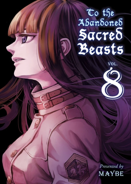 Book cover of: To The Abandoned Sacred Beasts 8. By: Maybe