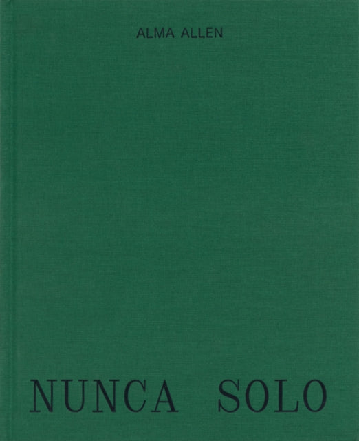Book cover of: Alma Allen: Nunca Solo. By: Stephanie Cristello