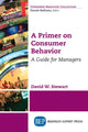 Book cover of: Primer on Consumer Behavior. By: David W. Stewart