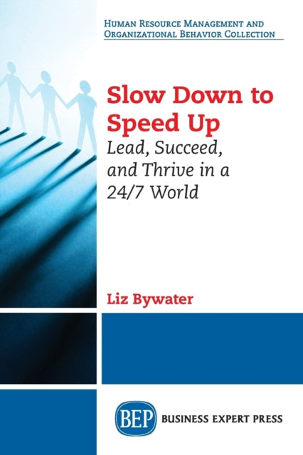 Book cover of: Slow Down to Speed Up. By: Liz Bywater