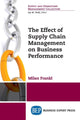 Book cover of: Effect of Supply Chain Management on Business Performance. By: Milan Frankl