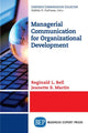 Book cover of: Managerial Communication for Organizational Development. By: Reginald L. Bell