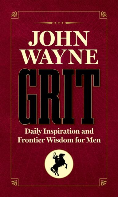 Book cover of: John Wayne Grit. By: Editors of the Official John Wayne Magazine