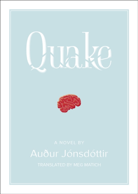 Book cover of: Quake: A Novel. By: Auður Jónsdóttir