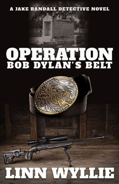 Book cover of: Operation Bob Dylan's Belt. By: Linn Wyllie