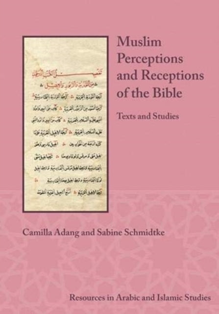 Book cover of: Muslim Perceptions and Receptions of the Bible. By: Camilla Adang