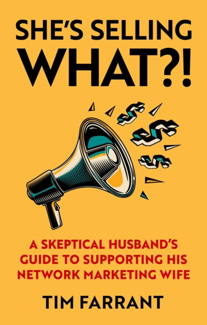 Book cover of: She's Selling What?!. By: Tim Farrant
