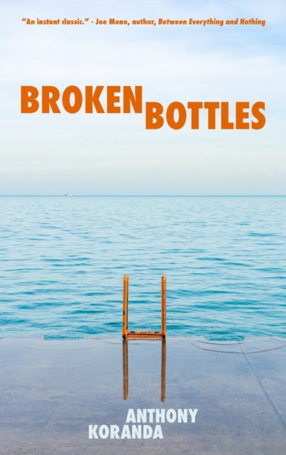 Book cover of: Broken Bottles. By: Anthony Koranda