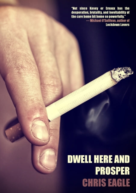 Book cover of: Dwell Here and Prosper. By: Chris Eagle