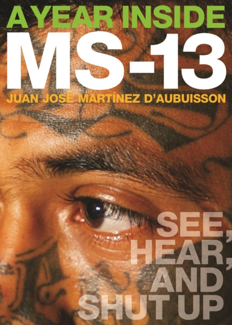 Book cover of: Year Inside MS-13. By: Juan José Martínez d´Aubuisson