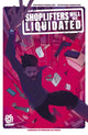 Book cover of: Shoplifters Will Be Liquidated. By: Patrick Kindlon