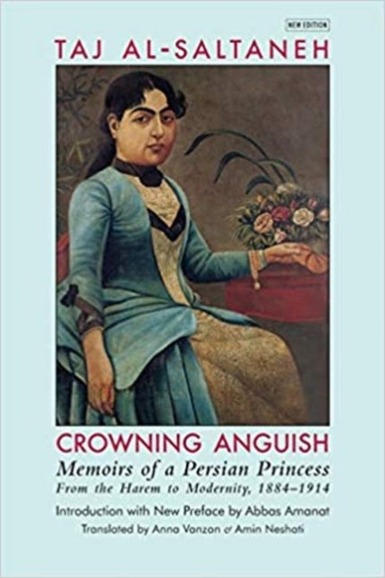 Book cover of: Crowning Anguish. By: Taj Al-Saltaneh