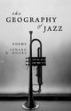 Book cover of: Geography of Jazz. By: Lenard D. Moore
