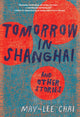 Book cover of: Tomorrow in Shanghai. By: May-lee Chai