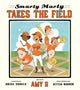 Book cover of: Smarty Marty Takes the Field. By: Amy Gutierrez