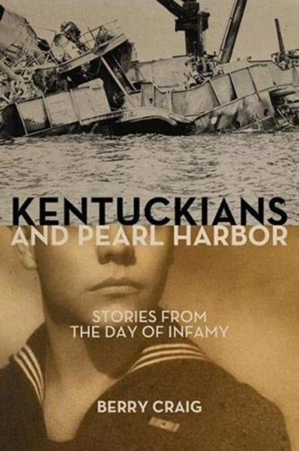 Book cover of: Kentuckians and Pearl Harbor. By: Berry Craig