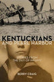Book cover of: Kentuckians and Pearl Harbor. By: Berry Craig