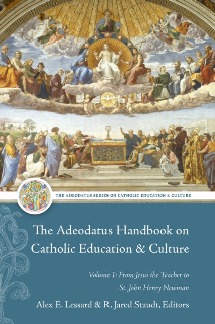 Book cover of: Adeodatus Handbook on Catholic Education and Culture. By: Alex E. Lessard