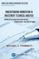 Book cover of: Understanding Momentum in Investment Technical Analysis. By: Michael C. Thomsett