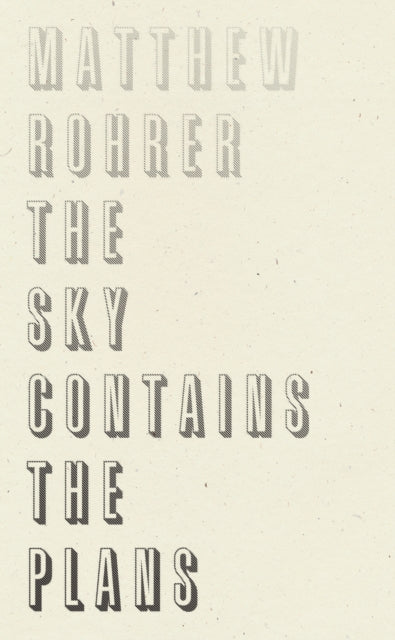 Book cover of: Sky Contains the Plans. By: Matthew Rohrer