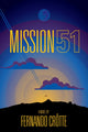 Book cover of: Mission 51. By: Fernando Crôtte