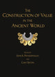 Book cover of: Construction of Value in the Ancient World. By: John K. Papadopoulos