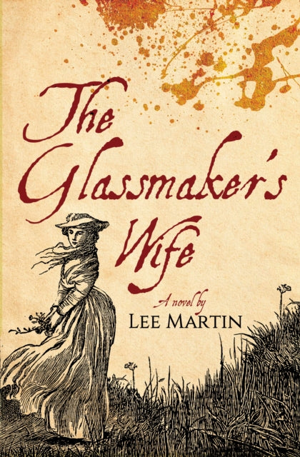 Book cover of: Glassmaker's Wife. By: Lee Martin