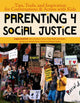 Book cover of: Parenting 4 Social Justice. By: Angela Berkfield