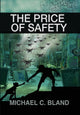 Book cover of: Price of Safety. By: Michael C. Bland