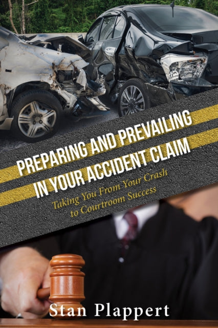 Book cover of: Preparing and Prevailing in Your Accident Claim. By: Stan Plappert